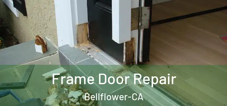 Frame Door Repair Bellflower-CA