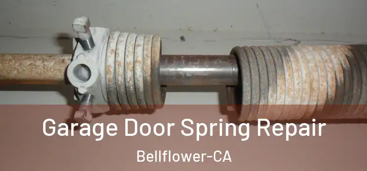  Garage Door Spring Repair Bellflower-CA