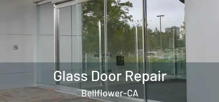  Glass Door Repair Bellflower-CA