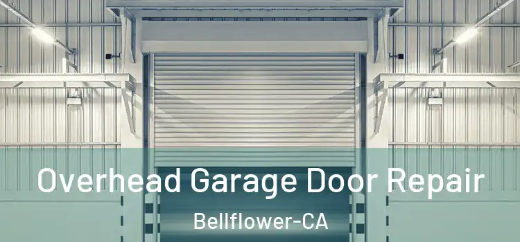  Overhead Garage Door Repair Bellflower-CA