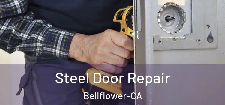  Steel Door Repair Bellflower-CA